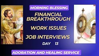 Financial Breakthrough, Work Related Problems  resolved with the Word of God & Adoration & St Joseph