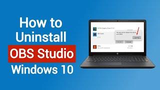 How to Uninstall OBS Studio from Windows 10