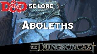 Aboleths | D&D Monster Lore | The Dungeoncast Ep.106