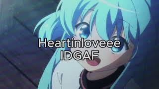 Heartinloveee - IDGAF (pr37)