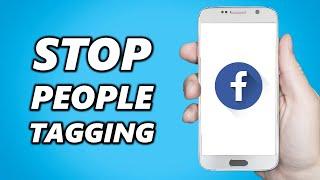 How to Stop People Tagging Me on Facebook! (2024)