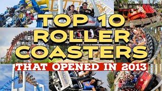 TOP 10 ROLLER COASTERS That Opened in 2013 (US)