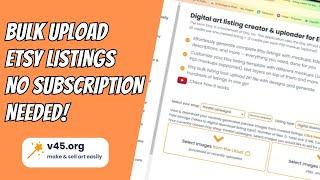 How To Bulk Upload Etsy Listing With v45.org No Subscription Needed