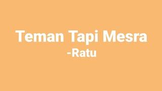 Ratu - Teman Tapi Mesra ( Lirik )