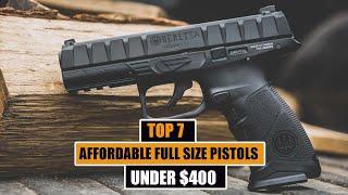 Best Affordable Full-Sized Pistols for Under $400