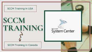 SCCM Training In USA ,CANADA  | SCCM Online Training Classes in USA ,CANADA