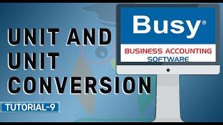 Unit and Unit Conversion in Busy Accounting Software in Hindi || Tutorial 9