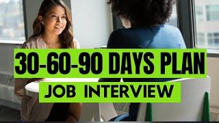 How to Answer 30 60 90 Days Plan | Job Interview Question