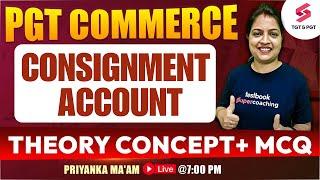 PGT Commerce Classes ( Consignment Account  ) | Commerce Classes For PGT Exams | Priyanka Ma'am