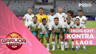 HIGHLIGHT: TIM U19 WANITA INDONESIA KONTRA LAOS | GARUDA TODAY