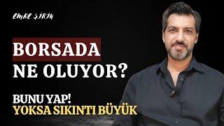 BORSADA SORUN BELLİ| BUNU YAP YOKSA KAYBEDERSİN | Emre ŞİRİN #borsa #hisse #dolar