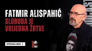 Balkan Rules Podcast Ep.60 - Fatmir Alispahić - Sloboda je vrijedna žrtve