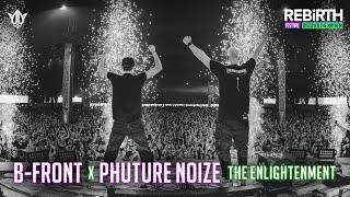 B-Front x Phuture Noize: The Enlightenment @ REBiRTH Festival 2024 - Discover The Mayhem