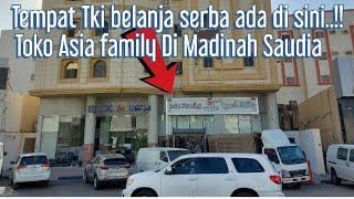 Toko Asia Family di Madinah Saudi Arabia,Tempat Tki Belanja Makanan Indonesia