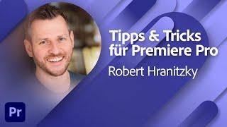 Premiere Pro Tipps & Tricks mit Robert Hranitzky
