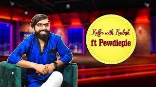 Koffee With Kailash ft. PewdiePie