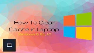 How To Clear Cache In Windows (Windows 7, 8, 8.1, 10) | ITtech