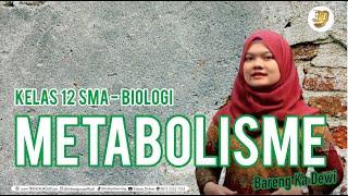 Kelas 11 SMA - Biologi - Metabolisme