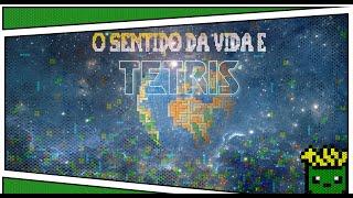 Tetris e o Sentido da Vida