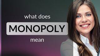 Monopoly • what is MONOPOLY definition