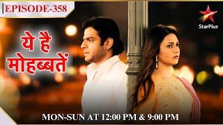 Ye Hai Mohabbatein | Season 1 | Episode 358 | Ishita hai Romi ke liye pareshan!