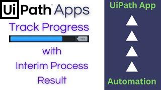 UiPath Apps Tutorial - Real time Automation Progress Tracking with Interim Process Result