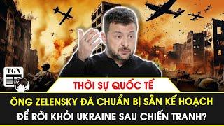 Thời sự Quốc tế 10/1| Ông Zelensky đã chuẩn bị sẵn kế hoạch để rời khỏi Ukraine sau chiến tranh?