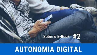 Sobre o E-Book: 13 Ferramentas para sua Autonomia Digital
