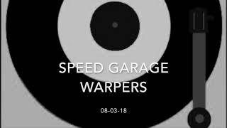 Speed Garage Warpers 08-03-18 (Mixed by Flextime)