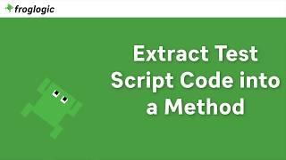 Test Refactoring: Extract Test Script Code into a Method