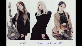 KOIAI / "Take It or leave It" [short ver.]