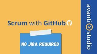 Scrum with GitHub No Jira Required!