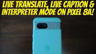 Google Pixel 8a : How to Use Live Translate, Live Caption, Interpreter Mode & More!