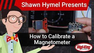 How to Calibrate a Magnetometer | Digi-Key Electronics