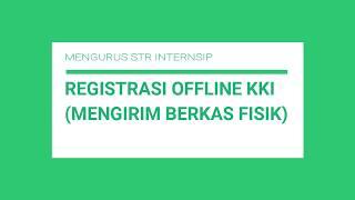 4. Cara buat STR Internsip (Part 2) - daftar OFFLINE di KKI (Dokter Internsip)