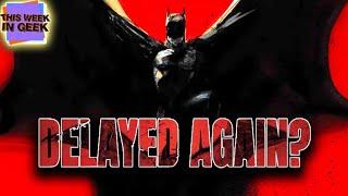 THE BATMAN Part II Delayed Until 2027 | This Week In Geek 102