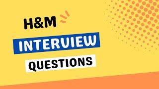 H&M Interview Questions with Answer Examples