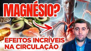 Magnésio, um dos suplementos mais importantes para acabar com a má circulação e veias entupidas