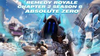 Remedy Royale Chapter 2 Season 6 "Absolute Zero" Gameplay Trailer| FNCBR Trailer