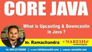 Core Java Tutorial | What is Upcasting & Downcasting in Java ? | Mr.Ramchander