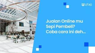 Jualan Online mu Sepi Pembeli? Coba cara ini deh...