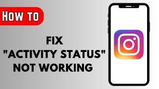 How to Fix "Activity Status" Not Showing On Instagram [NEW UPDATE]