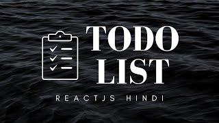 Build a Todo List App in ReactJS Easily | आसान तरीके से ReactJS में Todo List App बनाएं