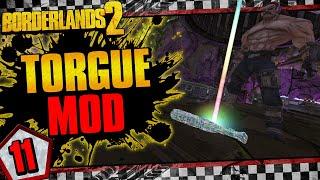 Borderlands 2 | Torgue Playable Character Mod Funny Moments And Drops | Day #11