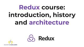 Redux course Lesson #1: introduction, history, and architecture