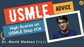 How to Get A High Score on USMLE Step 2CK (270+)