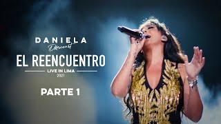 Daniela Darcourt - El reencuentro (Live in Lima) | Parte 1: Intro