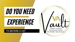 Do You Need Experience to Become a Virtual Assistant? | VA Vault