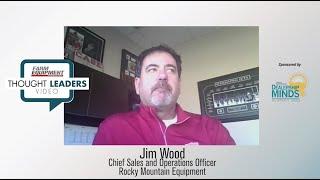 Farm Equipment ‘Thought Leader’ Series: Jim Wood