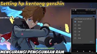 CARA MENGOPTIMALKAN HP KENTANG - GENSHIN IMPACT